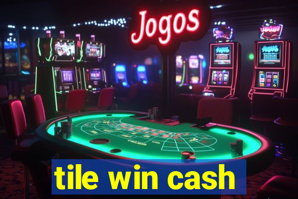 tile win cash